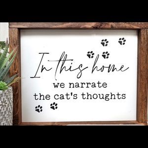New Handmade Wood In this home we narrate the cats thoughts sign